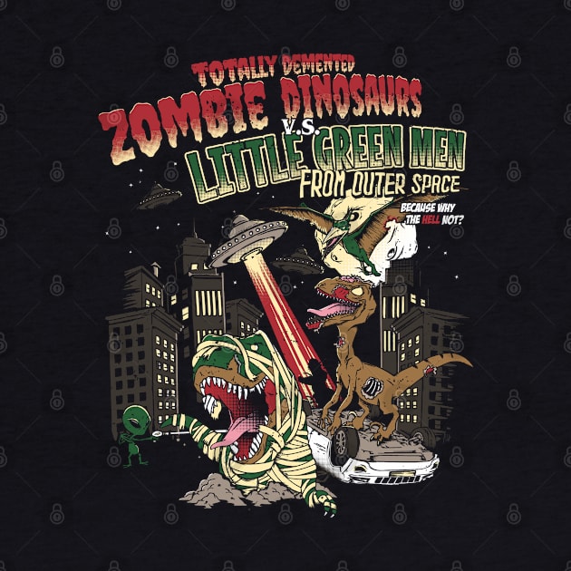 Zombie Dinosaurs v.s. Little Green Men by NerdShizzle